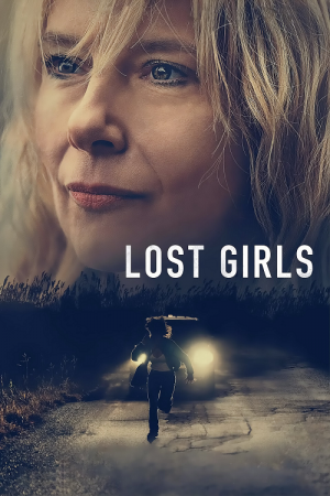 Lost Girls (2020) เด็กสาวที่สาบสูญ Lost Girls (2020) เด็กสาวที่สาบสูญ