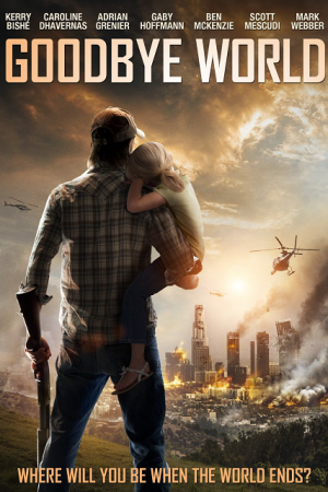 Goodbye World (2013) หายนะวันลาโลก Goodbye World (2013) หายนะวันลาโลก