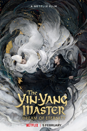 The Yin-Yang Master Dream of Eternity (2021) หยิน หยาง ศึกมหาเวทสะท้านพิภพ สู่ฝันอมตะ