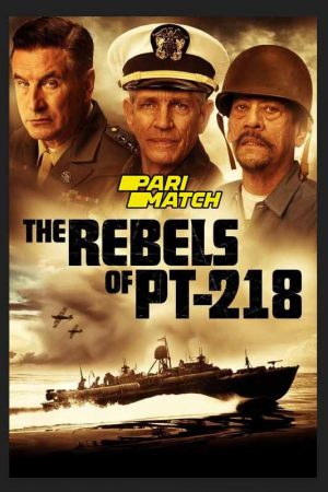 The Rebels of PT 218 (2021) The Rebels of PT 218 (2021)