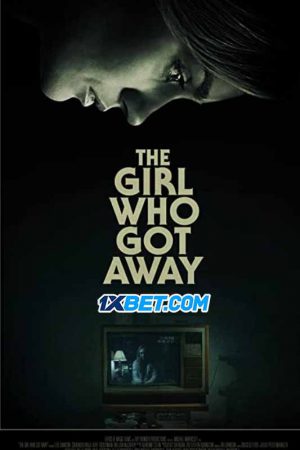 The Girl Who Got Away (2021) The Girl Who Got Away (2021)
