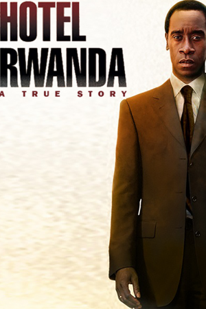 Hotel Rwanda (2004) รวันดา ความหวังไม่สิ้นสูญ Hotel Rwanda (2004) รวันดา ความหวังไม่สิ้นสูญ