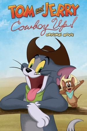 Tom and Jerry Cowboy Up! (2022) Tom and Jerry Cowboy Up! (2022)