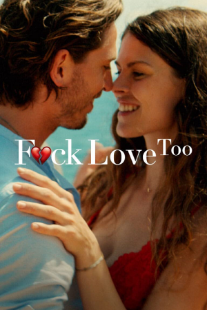 F*ck Love Too (2022) รักห่วยแตก...อีกแล้ว F*ck Love Too (2022) รักห่วยแตก...อีกแล้ว