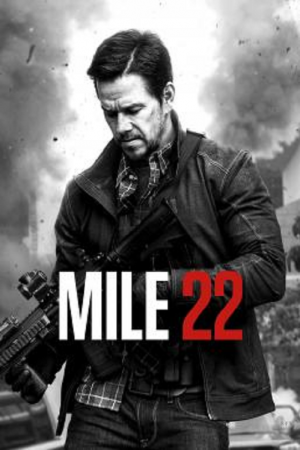 Mile 22 (2018) คนมหากาฬเดือดมหาประลัย Mile 22 (2018) คนมหากาฬเดือดมหาประลัย