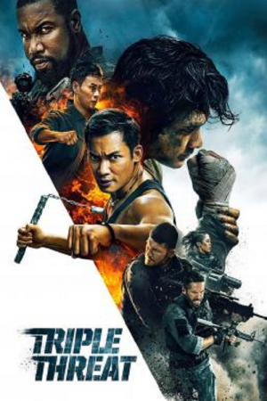 Triple Threat (2019) ทริปเปิล เธรท สามโหดมหากาฬ Triple Threat (2019) ทริปเปิล เธรท สามโหดมหากาฬ