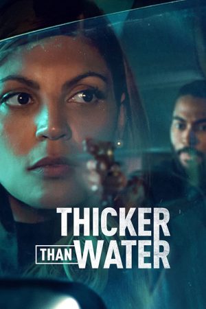 Thicker Than Water (2023) เลือดข้นกว่าน้ำ