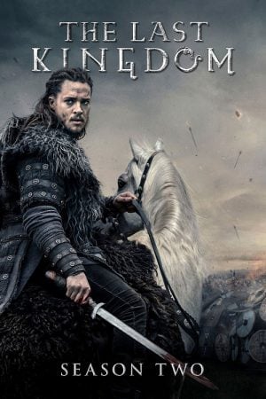The Last Kingdom Season 2 (2017) เดอะ ลาสต์ คิงดอม ซีซั่น 2