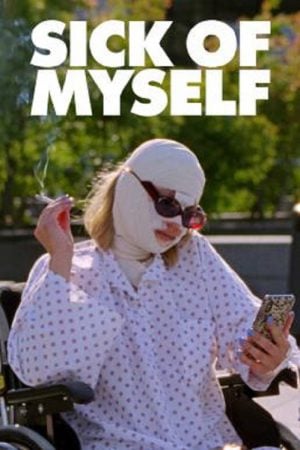Sick of Myself (2022) Sick of Myself (2022)