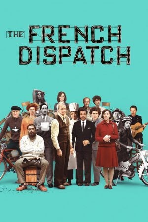 The French Dispatch (2021) The French Dispatch (2021)