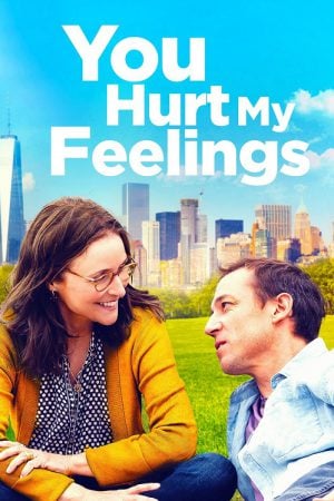 You Hurt My Feelings (2023) You Hurt My Feelings (2023)