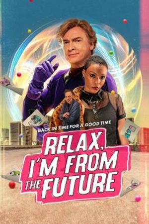 Relax I'm From The Future (2023) Relax I'm From The Future (2023)