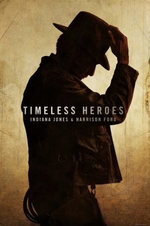 Timeless Heroes Indiana Jones and Harrison Ford (2023) Timeless Heroes Indiana Jones and Harrison Ford (2023)