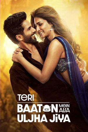 Teri Baaton Mein Aisa Uljha Jiya (2024) Teri Baaton Mein Aisa Uljha Jiya (2024)