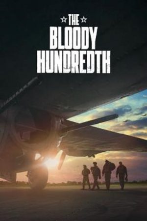 The Bloody Hundredth (2024) สุดยอดฝูงบินที่ 100 The Bloody Hundredth (2024) สุดยอดฝูงบินที่ 100