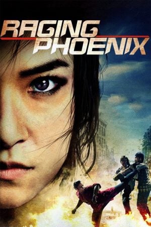 Raging Phoenix (2009) จีจ้า ดื้อสวยดุ Raging Phoenix (2009) จีจ้า ดื้อสวยดุ