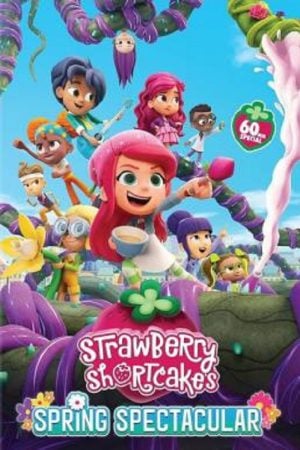 Strawberry Shortcake's Spring Spectacular (2024) Strawberry Shortcake's Spring Spectacular (2024)