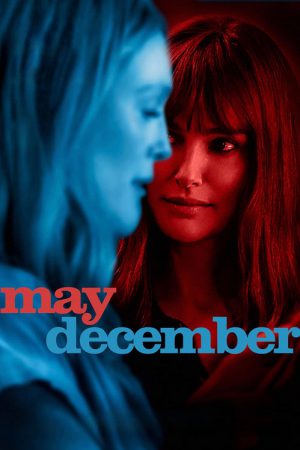 May December (2023) รัก ร่าน ร้าย May December (2023) รัก ร่าน ร้าย