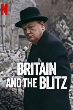 Britain and the Blitz (2025) ยุทธการเดอะบลิตซ์พิชิตอังกฤษ Britain and the Blitz (2025) ยุทธการเดอะบลิตซ์พิชิตอังกฤษ