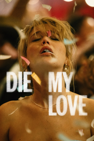 Die My Love (2025) Die My Love (2025)