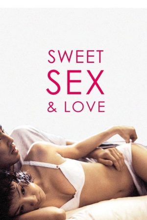 Sweet Sex and Love (2003) รักนี้…ไม่มียั้ง Sweet Sex and Love (2003) รักนี้…ไม่มียั้ง